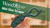 Clean up those glue lines with the WoodRiver Mini Glue Scraper