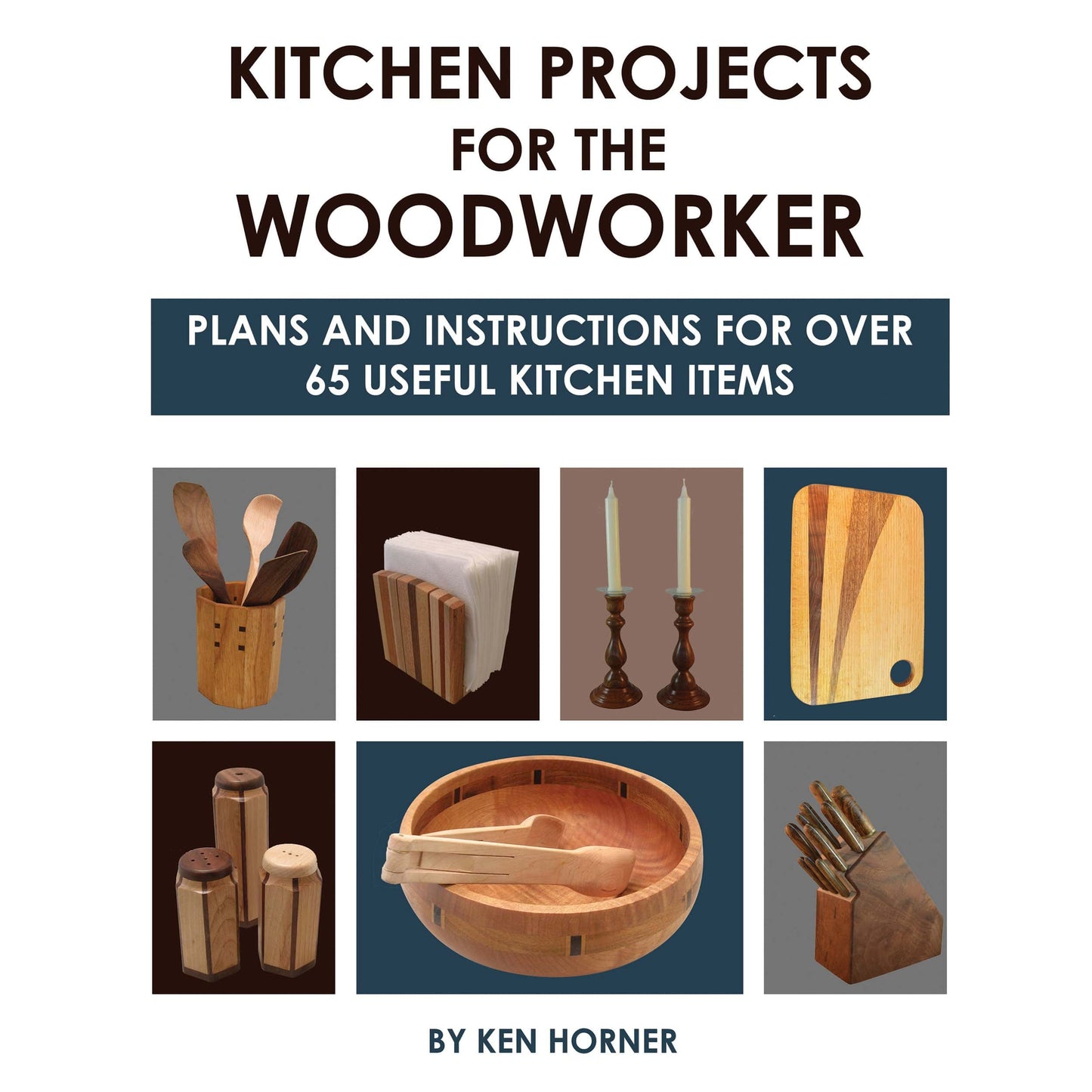 Kitchen Projects for Woodworkers. Plans and Instructions for Over 65 Useful Kitchen Items alt 0