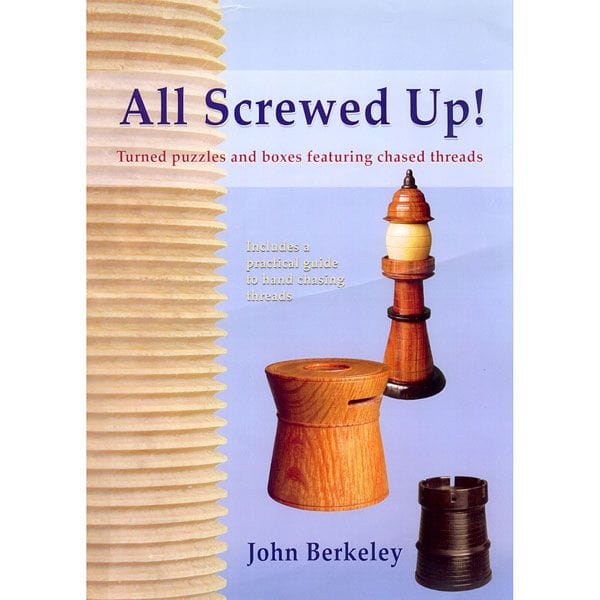 All Screwed Up! Turned Puzzles and Boxes Featuring Chased Threads alt 0