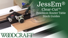JessEm Clear Cut Precision Stock Guides are a Great Router Table Upgrade