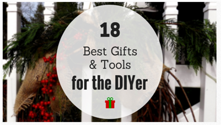 18 Best Gifts & Tools for the DIYer