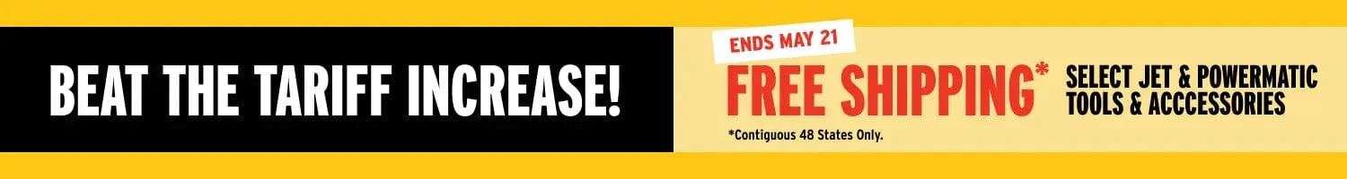 Free Shipping on select Jet & Powermatic tools and accessories.