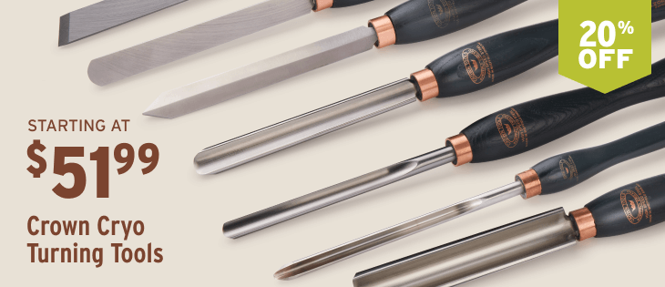 20% off Crown Cryo Turning Tools