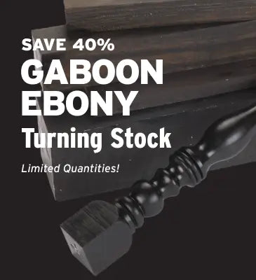 Wooden turning stock with text promoting 40% off on gaboon ebony turning stock.
