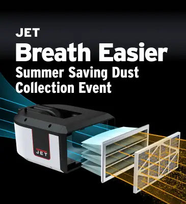 JET Breath Easier Summer Saving Dust Collection Event promotional graphic showing a JET dust collector with illustrated filter elements and text on a black background.