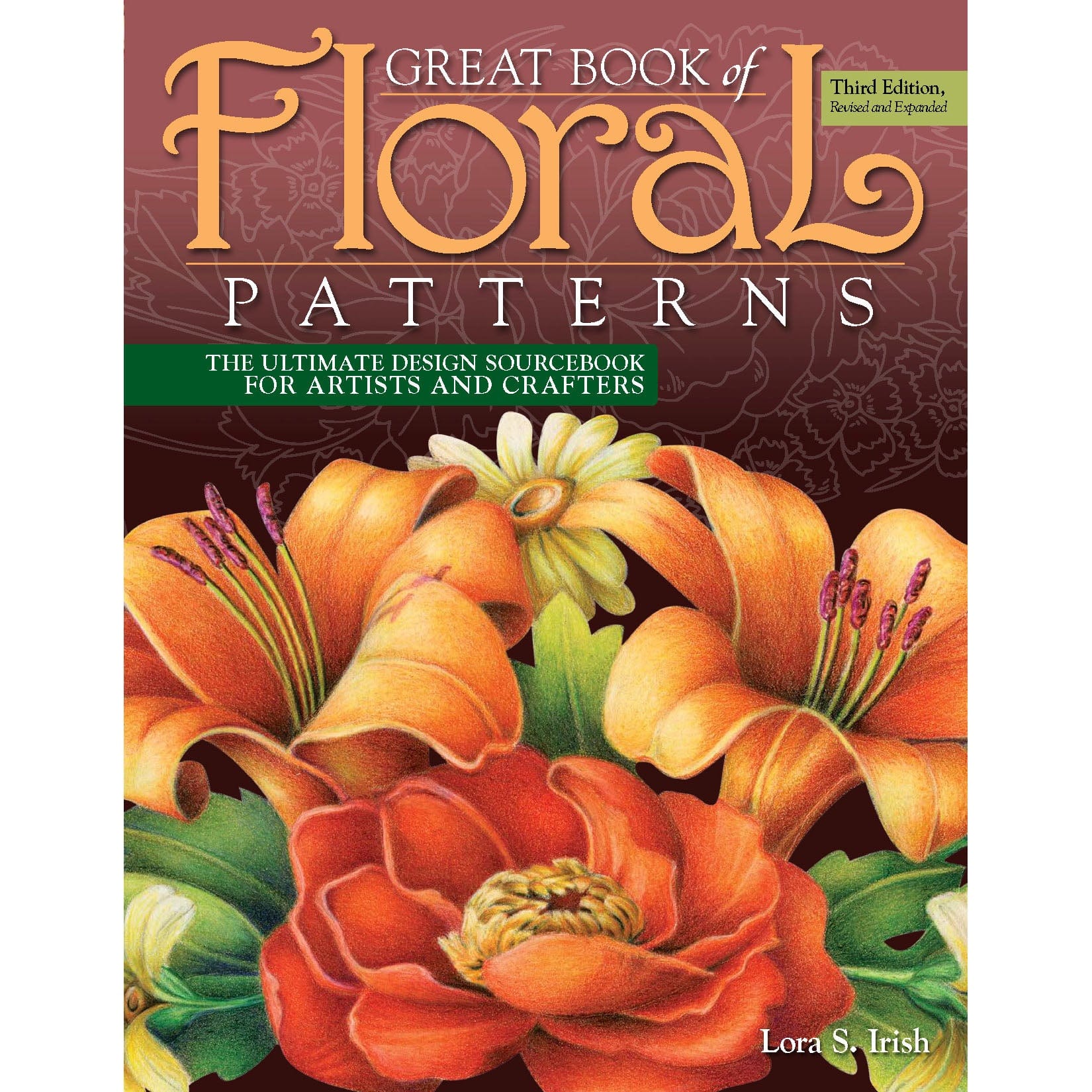 Botanical Pattern Book Great Book of Floral Patterns, Third Edition, Revised and Expanded ...