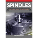 Spindles for Small Shop Metalworkers alt 0