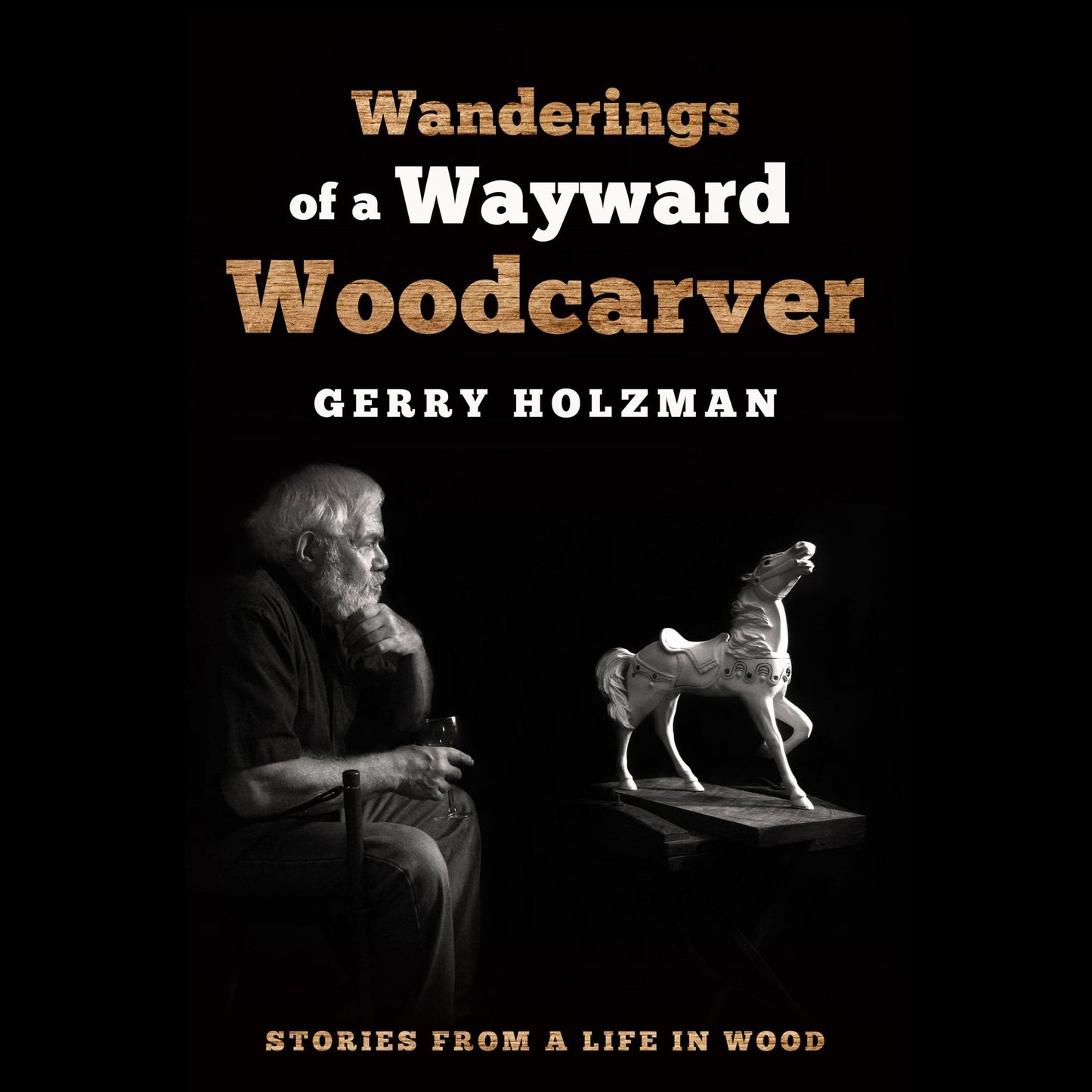 Wanderings of a Wayward Woodcarver: Stories from a Life in Wood alt 0