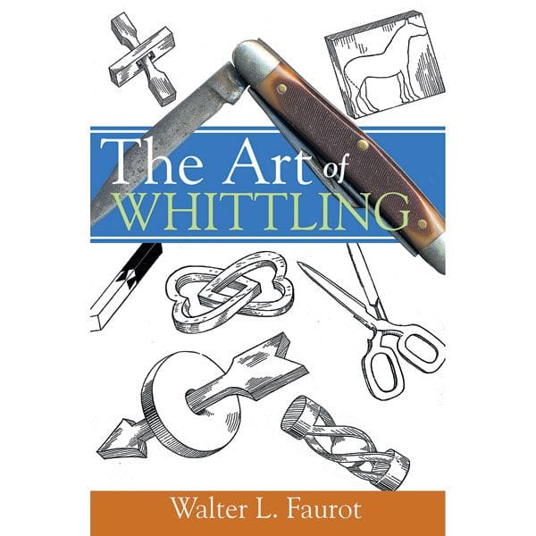 The Art of Whittling: A Woodworking Classics Revisited Book alt 0