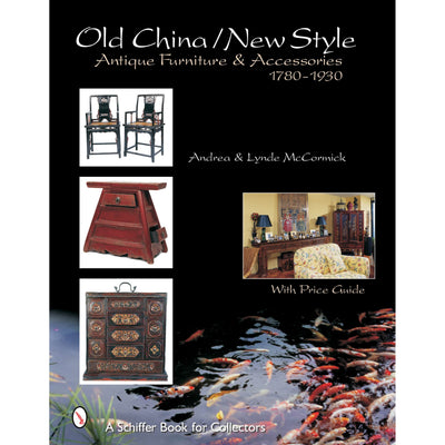 Old China / New Style: Antique Furniture and Accessories, 1780-1930 alt 0