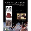 Old China / New Style: Antique Furniture and Accessories, 1780-1930 alt 0