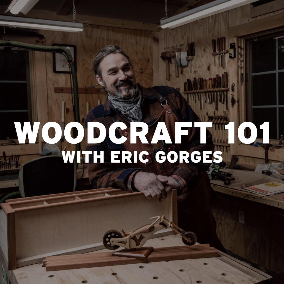 Woodcraft 101 with Eric Gorges