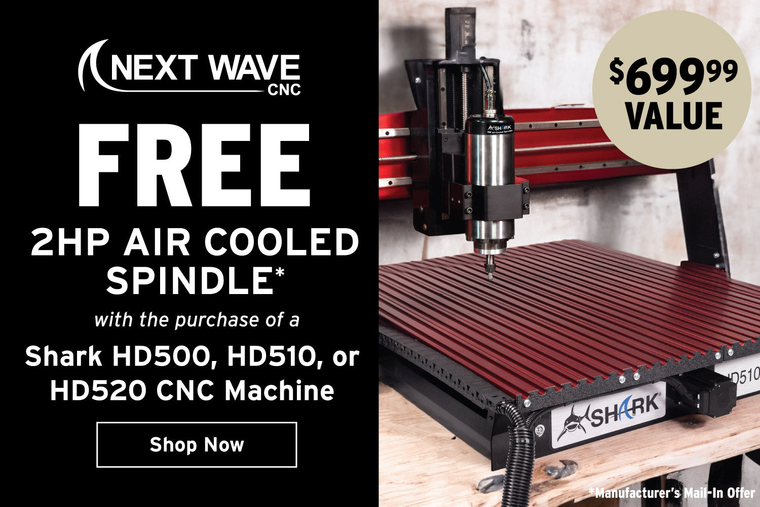 Next Wave CNC. Free 2HP air cooled spindle with the purchase of a Shark HD500, HD510, or HD520 CNC machine.