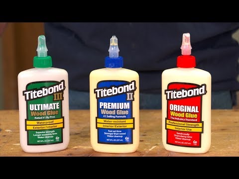 Titebond, Titebond II and Titebond III