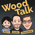 Wood Talk Podcast